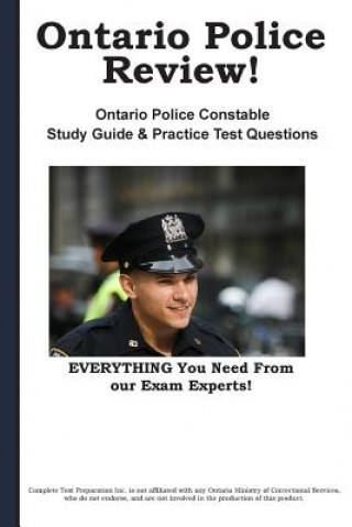 Książka Ontario Police Review! Complete Ontario Police Constable Study Guide and Practice Test Questions Complete Test Preparation Inc.