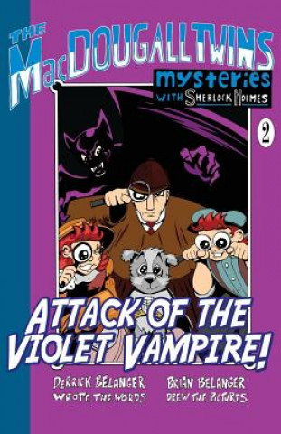 Kniha Attack of the Violet Vampire! - The Macdougall Twins with Sherlock Holmes Derrick Belanger