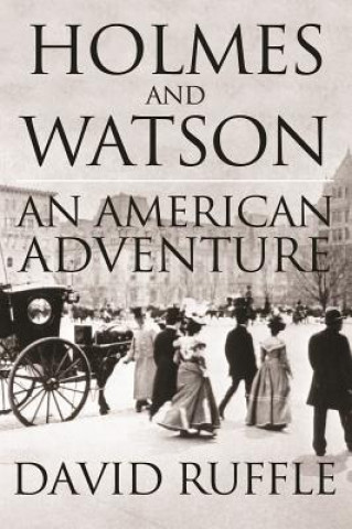 Book Holmes and Watson: An American Adventure David Ruffle