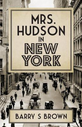 Knjiga Mrs. Hudson in New York Barry S. Brown