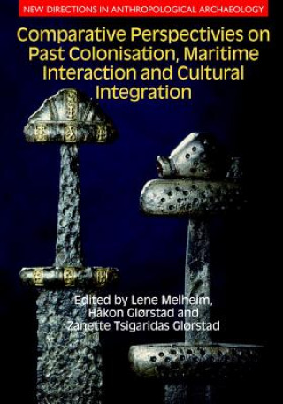 Kniha Comparative Perspectives on Past Colonisation, Maritime Interaction and Cultural Integration MELHEIM  LENE