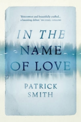 Kniha In The Name Of Love Patrick Smith