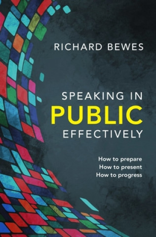 Kniha Speaking in Public Effectively RICHARD BEWES