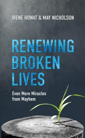 Kniha Renewing Broken Lives IRENE HOWAT