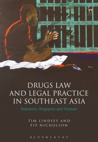 Livre Drugs Law and Legal Practice in Southeast Asia Tim Lindsey