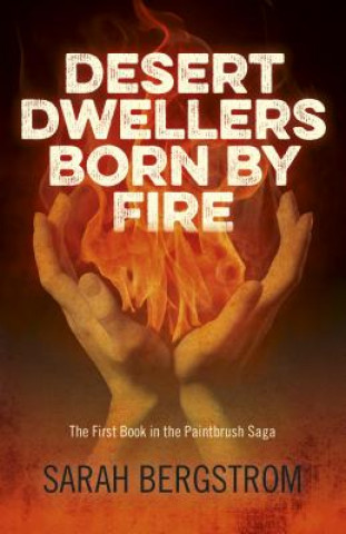 Knjiga Desert Dwellers Born by Fire Sarah Bergstrom