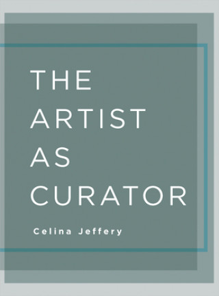 Книга The Artist as Curator Celina Jeffery