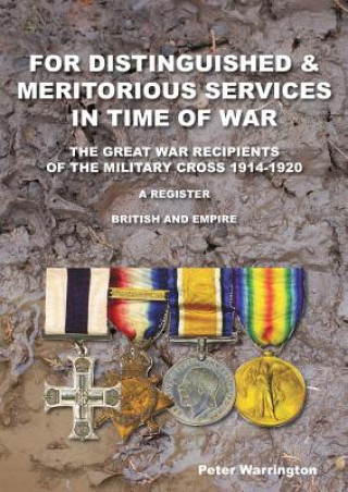 Kniha For Distinguished & Meritorious Services in Time of War PETER WARRINGTON