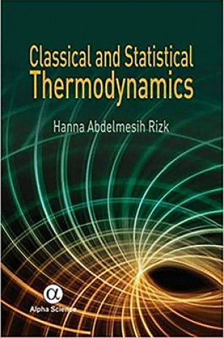 Könyv Classical and Statistical Thermodynamics Hanna A. Rizk