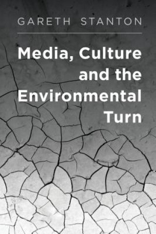 Libro Media, Culture and the Environmental Turn Gareth Stanton