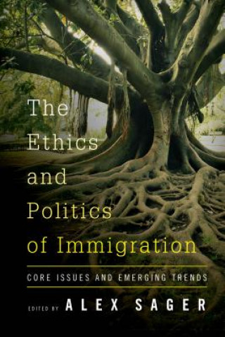 Kniha Ethics and Politics of Immigration Alex Sager