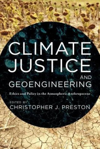 Kniha Climate Justice and Geoengineering Christopher J. Preston