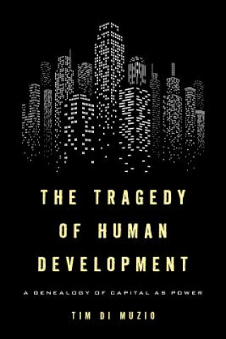 Könyv Tragedy of Human Development Tim Di Muzio