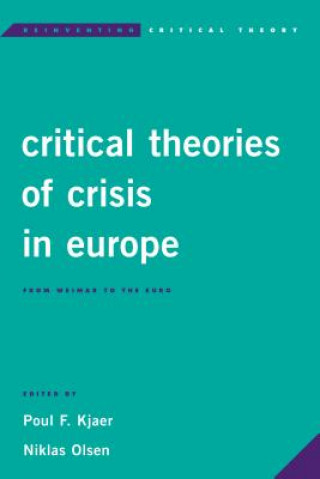 Kniha Critical Theories of Crisis in Europe Poul F Kjaer