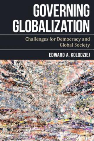 Boek Governing Globalization Edward A. Kolodziej