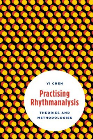 Kniha Practising Rhythmanalysis Yi Chen