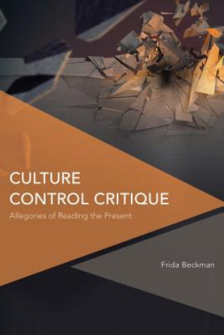 Kniha Culture Control Critique Frida Beckman