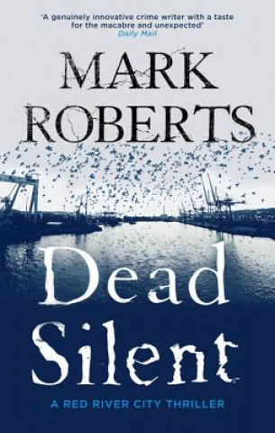 Kniha Dead Silent Mark Roberts