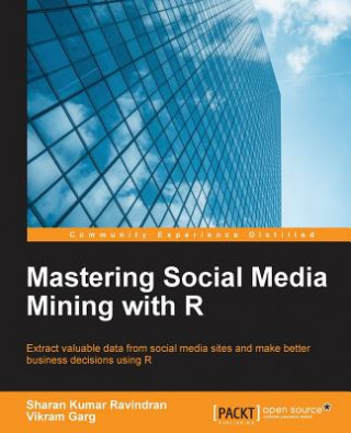 Kniha Mastering Social Media Mining with R Sharan Kumar Ravindran