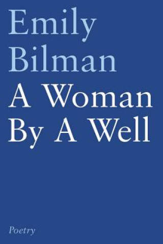 Könyv Woman by a Well Emily Bilman