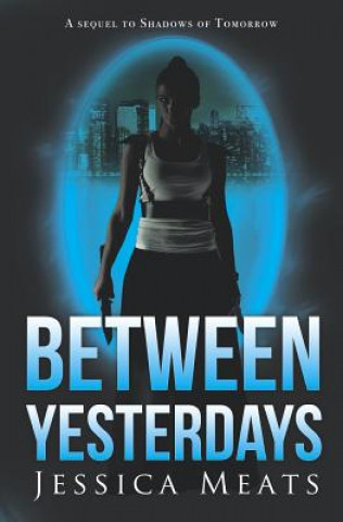 Book Between Yesterdays Jessica Meats