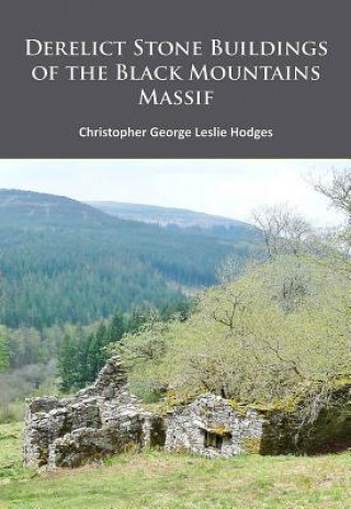 Carte Derelict Stone Buildings of the Black Mountains Massif Christopher George Leslie Hodges