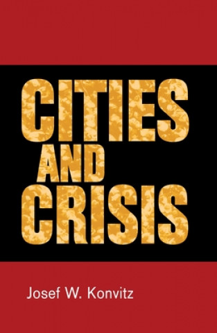 Kniha Cities and Crisis Josef W. Konvitz