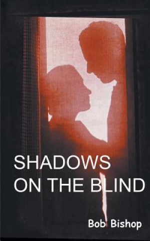 Книга Shadows on the Blind BOB BISHOP