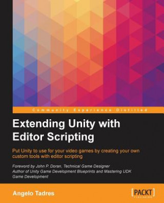 Book Extending Unity with Editor Scripting Angelo Tadres