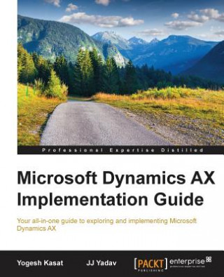 Kniha Microsoft Dynamics AX Implementation Guide Yogesh Kasat