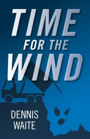 Kniha Time for the Wind Dennis Waite