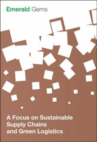 Carte Focus on Sustainable Supply Chains and Green Logistics Emerald Group Publishing Limited
