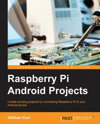 Kniha Raspberry Pi Android Projects Gokhan Kurt