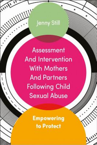 Книга Assessment and Intervention with Mothers and Partners Following Child Sexual Abuse Jenny Still