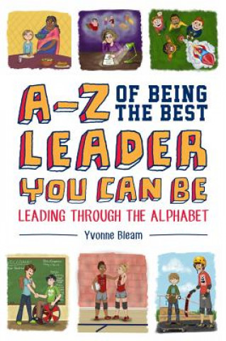 Книга A-Z of Being the Best Leader You Can Be Yvonne Bleam