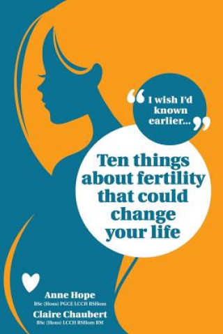 Kniha Ten Things About Fertility That Could Change Your Life Anne Hope