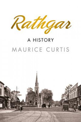 Knjiga Rathgar: A History Maurice Curtis