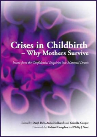 Kniha Crises in Childbirth - Why Mothers Survive Daryl Dob