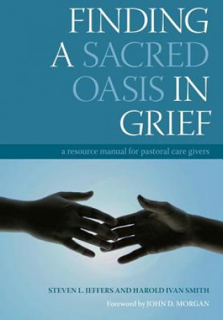 Buch Finding a Sacred Oasis in Grief Steven L. Jeffers