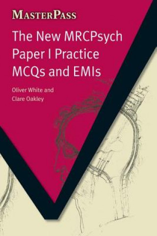 Kniha New MRCPsych Paper I Practice MCQs and EMIs Oliver White