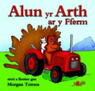 Kniha Cyfres Alun yr Arth: Alun yr Arth ar y Fferm Morgan Tomos