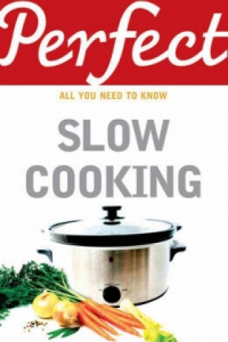 Libro Perfect Slow Cooking Elizabeth Brown