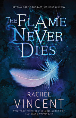 Kniha Flame Never Dies Rachel Vincent