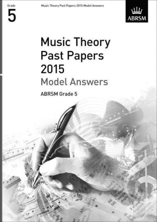Materiale tipărite Music Theory Past Papers 2015 Model Answers, ABRSM Grade 5 