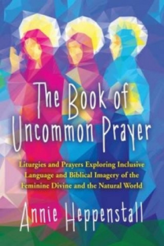 Carte Book of Uncommon Prayer Annie Heppenstall