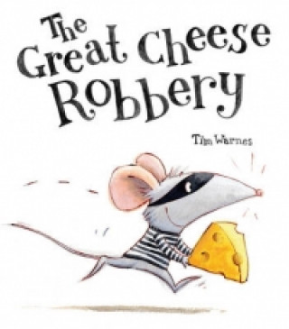 Książka Great Cheese Robbery Tim Warnes