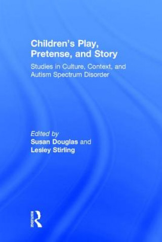 Könyv Children's Play, Pretense, and Story Susan Louise Douglas