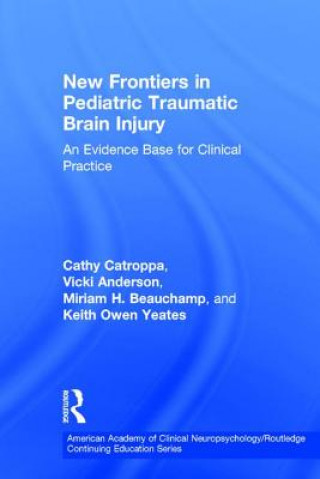 Книга New Frontiers in Pediatric Traumatic Brain Injury Cathy Catroppa