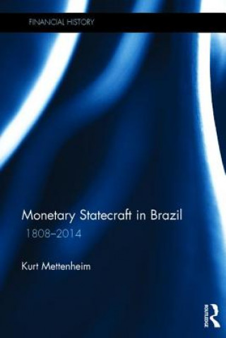 Könyv Monetary Statecraft in Brazil Kurt von Mettenheim