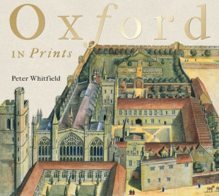 Könyv Oxford in Prints Peter Whitfield